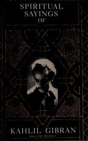 Spiritual sayings of Kahlil Gibran