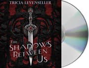 The Shadows Between Us