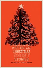 The Valancourt Book of Victorian Christmas Ghost Stories