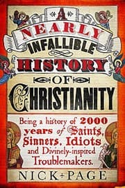A Nearly Infallible History of Christianity