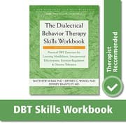 The Dialectical Behavior Therapy Skills Workbook