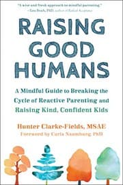 Raising Good Humans