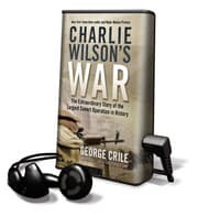 Charlie Wilson's War : The Extraordinary Story of the Largest Covert Operation in History