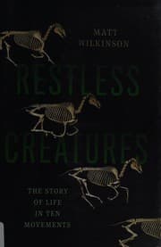 Restless creatures