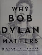 Why Bob Dylan matters