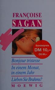Bonjour tristesse - In einem Monat, in einem Jahr - Lieben Sie Brahms?