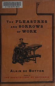 The Pleasures and Sorrows of Work