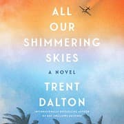 All Our Shimmering Skies