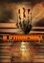 The Complete Works of H. P. Lovecraft Volume 1