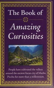 The book of amazing curiosities