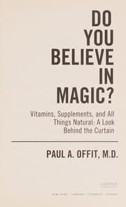 Do You Believe in Magic? : Vitamins, Supplements, and All Things Natural