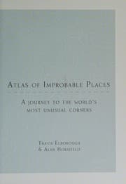 Atlas of improbable places