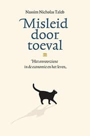 Misleid door toeval : over de rol van geluk in de economie en het leven