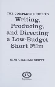 The complete guide to writing, producing, and directing a low-budget short film