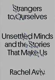Strangers to Ourselves