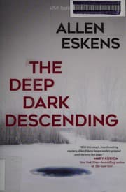 The deep dark descending