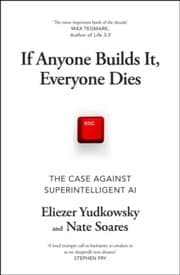 If Anyone Builds It, Everyone Dies