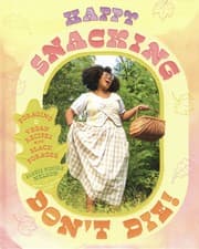 Happy Snacking, Don't Die!