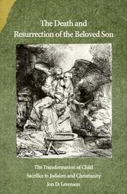 The Death and resurrection of the beloved son