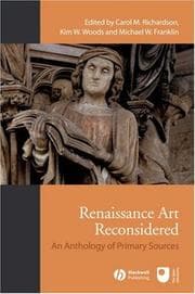 RENAISSANCE ART RECONSIDERED: AN ANTHOLOGY OF PRIMARY SOURCES; ED. BY CAROL M. RICHARDSON