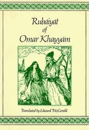 The Rubaiyat of Omar Khayyam