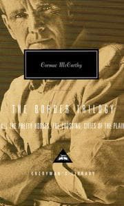 The Border Trilogy (All the Pretty Horses / The Crossing / Cities of the Plain)