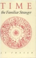 Time, the familiar stranger