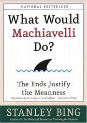 What Would Machiavelli Do?