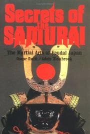 Secrets of the samurai : a survey of the martial arts of feudal Japan