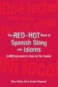 The red-hot book of Spanish slang and idioms