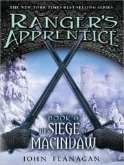 The Siege of Macindaw (Ranger's Apprentice #6)