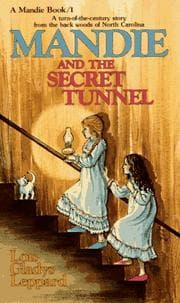 Mandie and the secret tunnel (Mandie books 1)