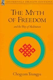 The myth of freedom and the way of meditation