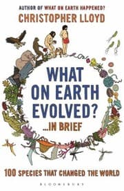 What On Earth Evolved 100 Species That Changed The World