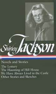 Novels and Stories (Haunting of Hill House / Lottery or, The Adventures of James Harris / We Have Always Lived In The Castle / Other Stories and Sketches)