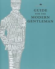 Guide For The Modern Gentleman