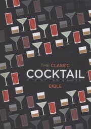 The Classic Cocktail Bible