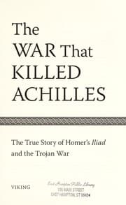 The War that Killed Achilles