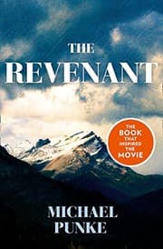 The Revenant: The Bestselling Book That Inspired the Award-Winnning Movie