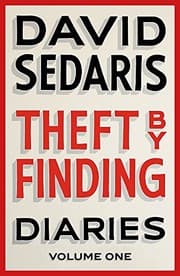 Theft by Finding: Diaries: Volume One