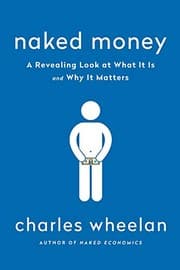 Naked Money: A Revealing Look at Our Financial System