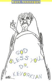 God bless you, Dr. Kevorkian