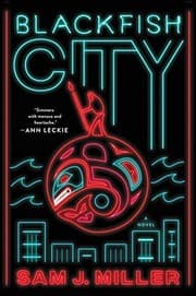 Blackfish City: A Novel