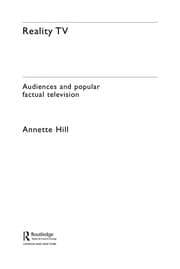 REALITY TV: AUDIENCES AND POPULAR FACTUAL TELEVISION
