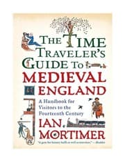 The time traveller's guide to medieval England