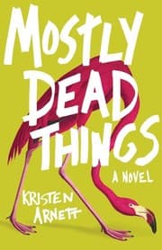 Mostly Dead Things