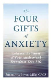 The Four Gifts of Anxiety