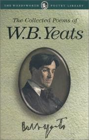The Collected Poems of W B Yeats