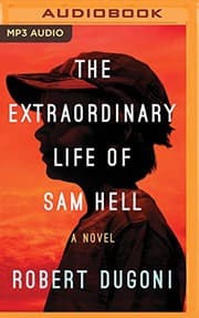 The Extraordinary Life of Sam Hell