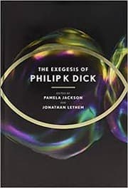 The exegesis of Philip K. Dick